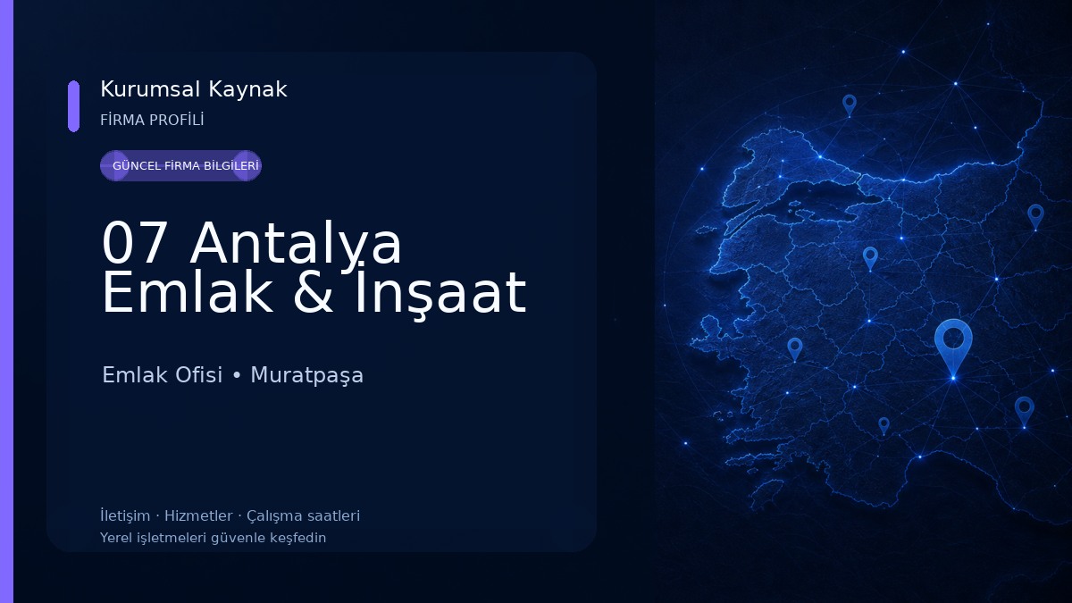 07 Antalya Emlak & İnşaat Emlak Ofisi