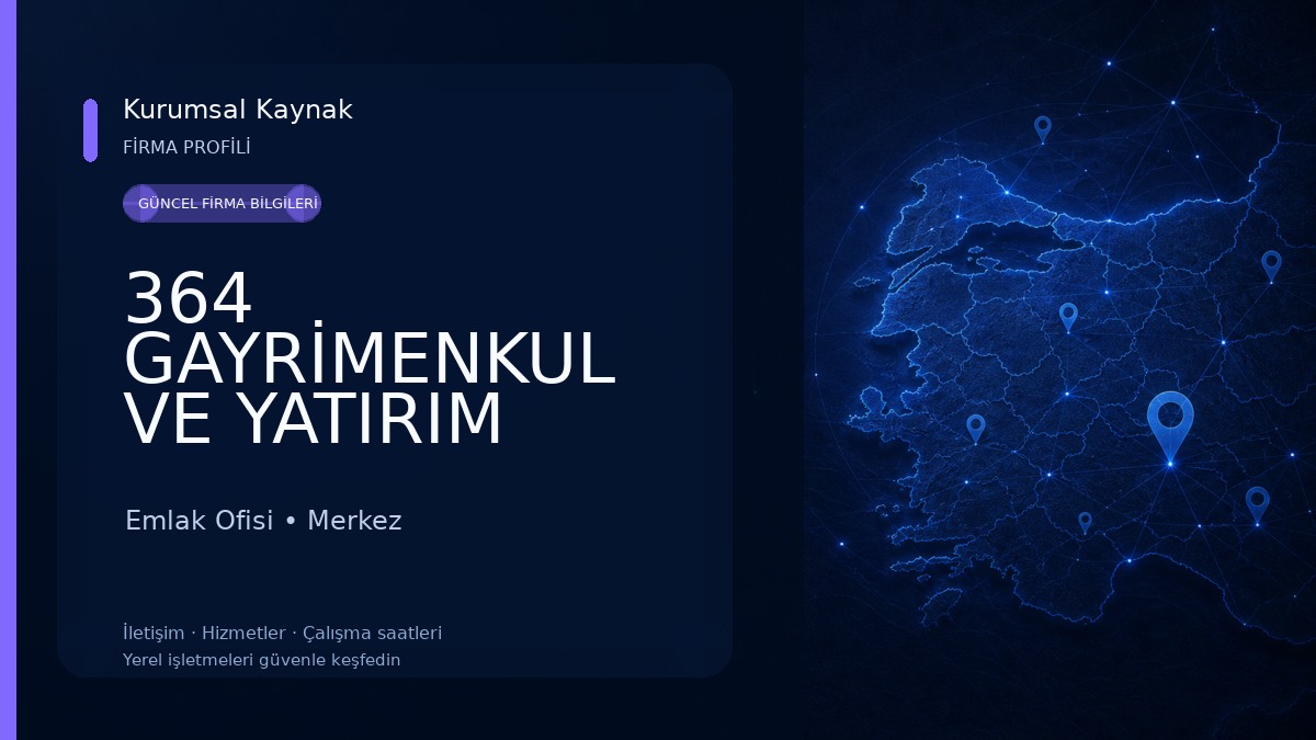 364 GAYRİMENKUL VE YATIRIM DANIŞMANLIĞI