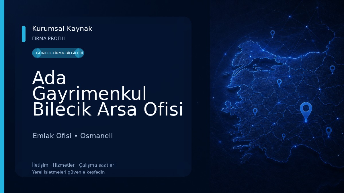 Ada Gayrimenkul Bilecik Arsa Ofisi Emlak Ofisi