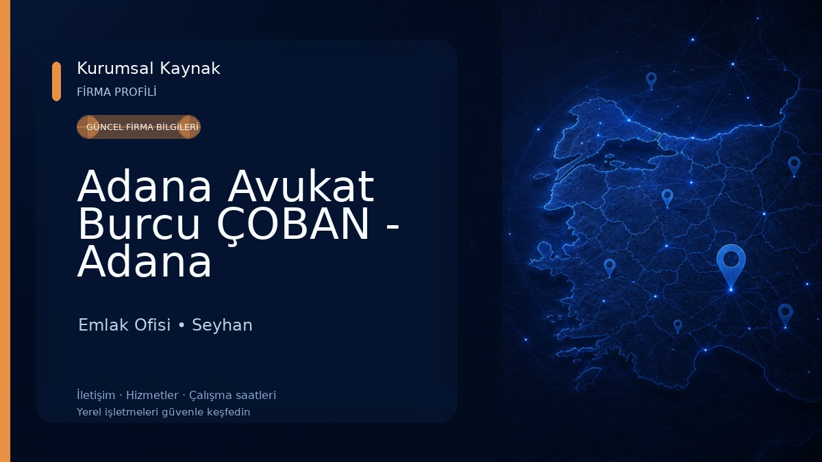 Adana Avukat Burcu ÇOBAN - Adana Anlaşmalı Boşanma Avukatı, Kira ve Tahliye Avukatı, Gayrimenkul Avukatı