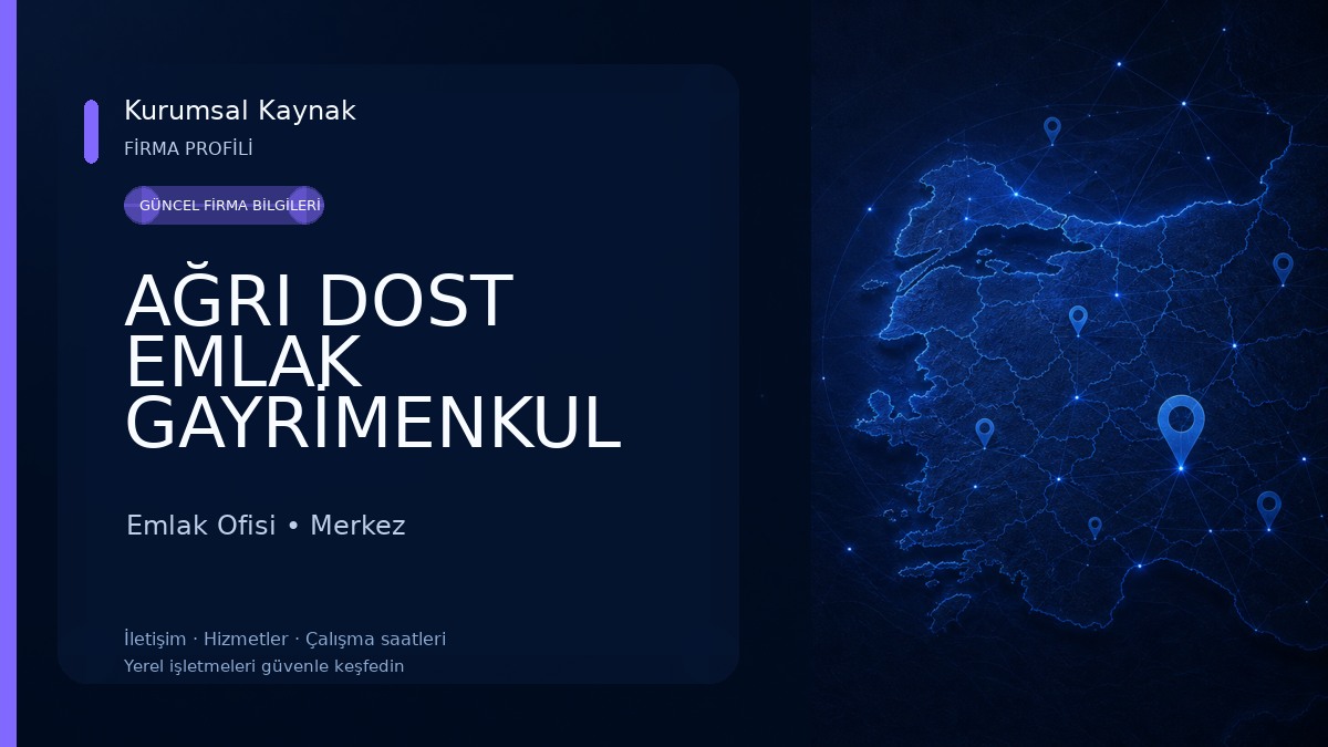 AĞRI DOST EMLAK GAYRİMENKUL