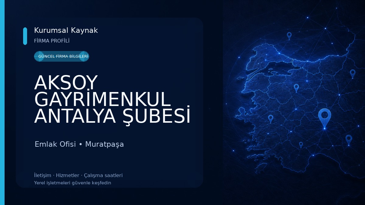 AKSOY GAYRİMENKUL ANTALYA ŞUBESİ Emlak Ofisi
