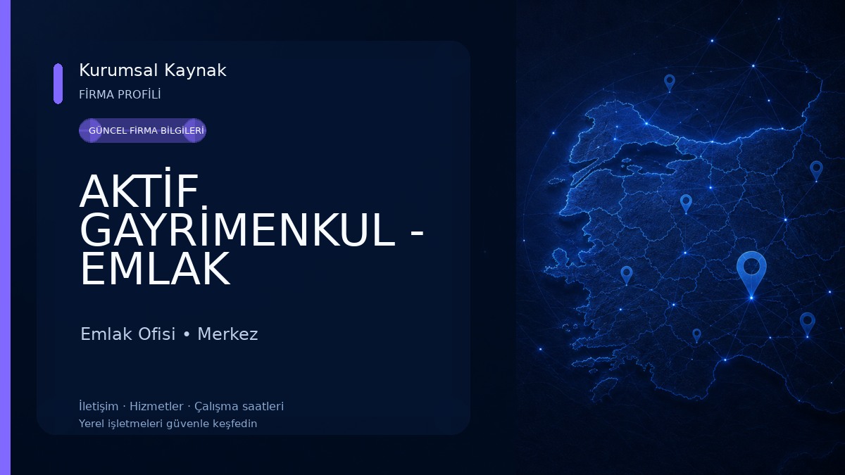 AKTİF GAYRİMENKUL - EMLAK Emlak Ofisi