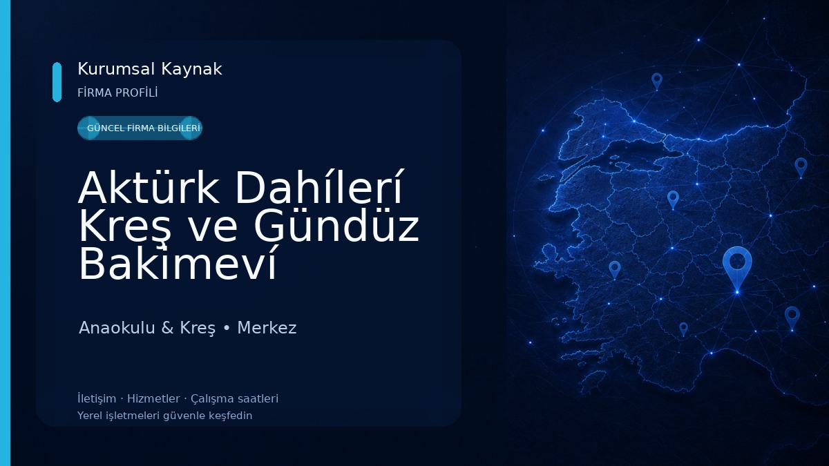 Aktürk Dahílerí Kreş ve Gündüz Bakimeví Anaokulu & Kreş