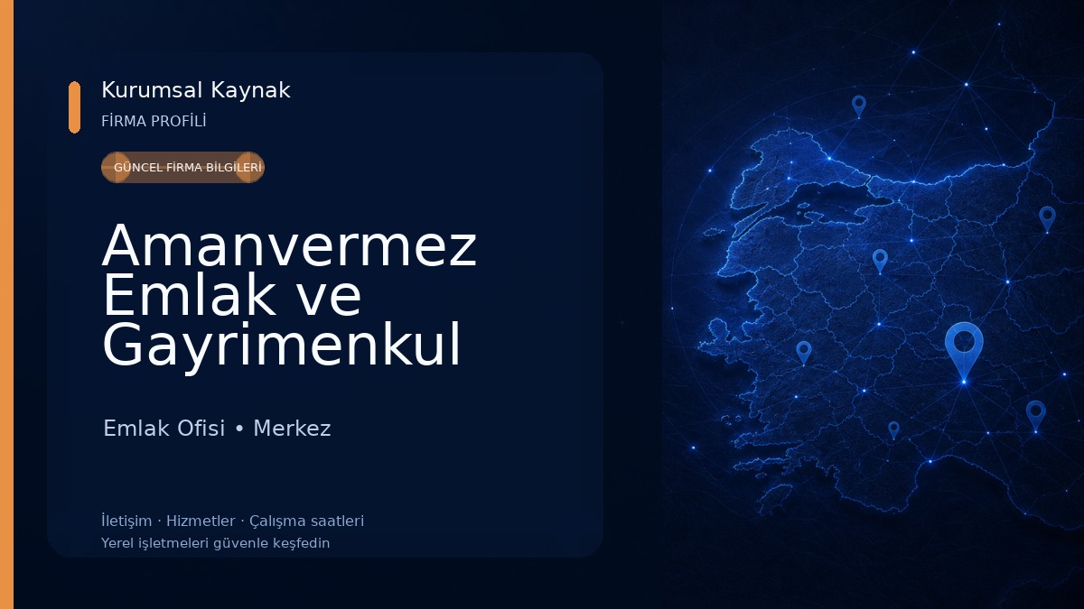 Amanvermez Emlak ve Gayrimenkul Emlak Ofisi