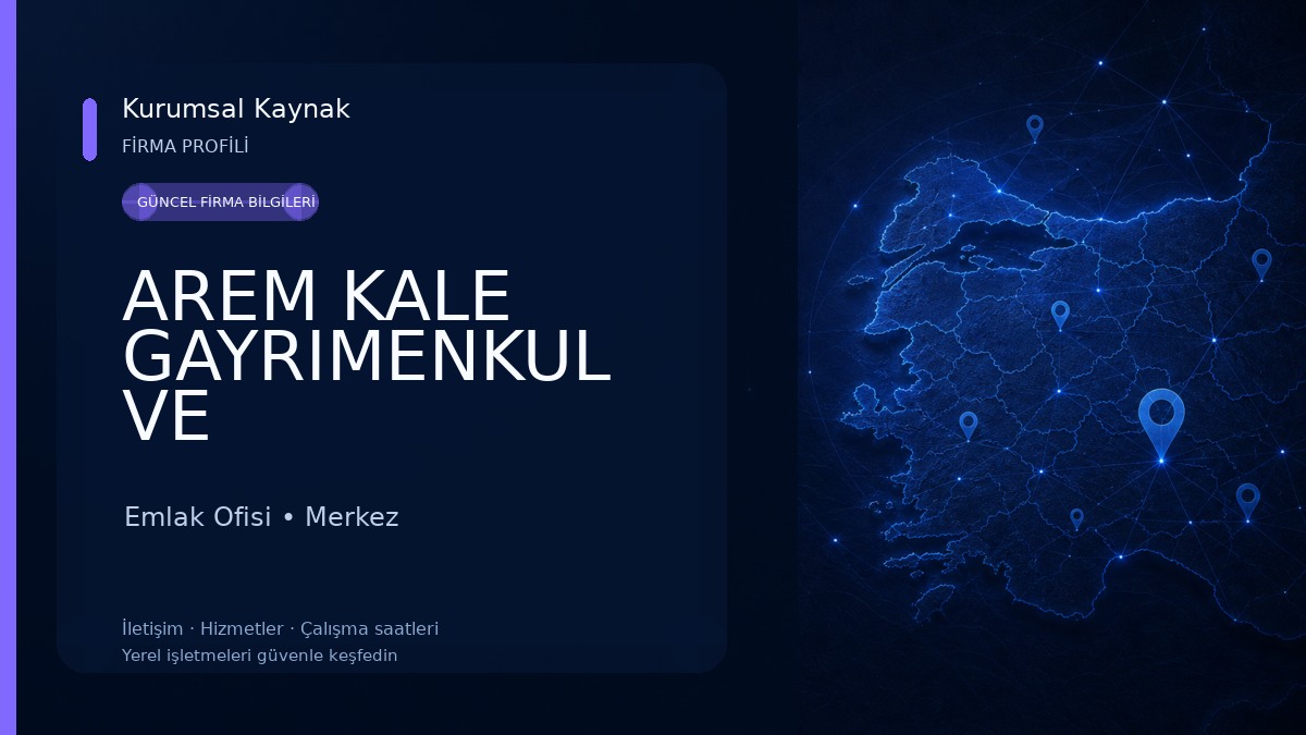 AREM KALE GAYRIMENKUL VE DANIŞMANLIK Emlak Ofisi