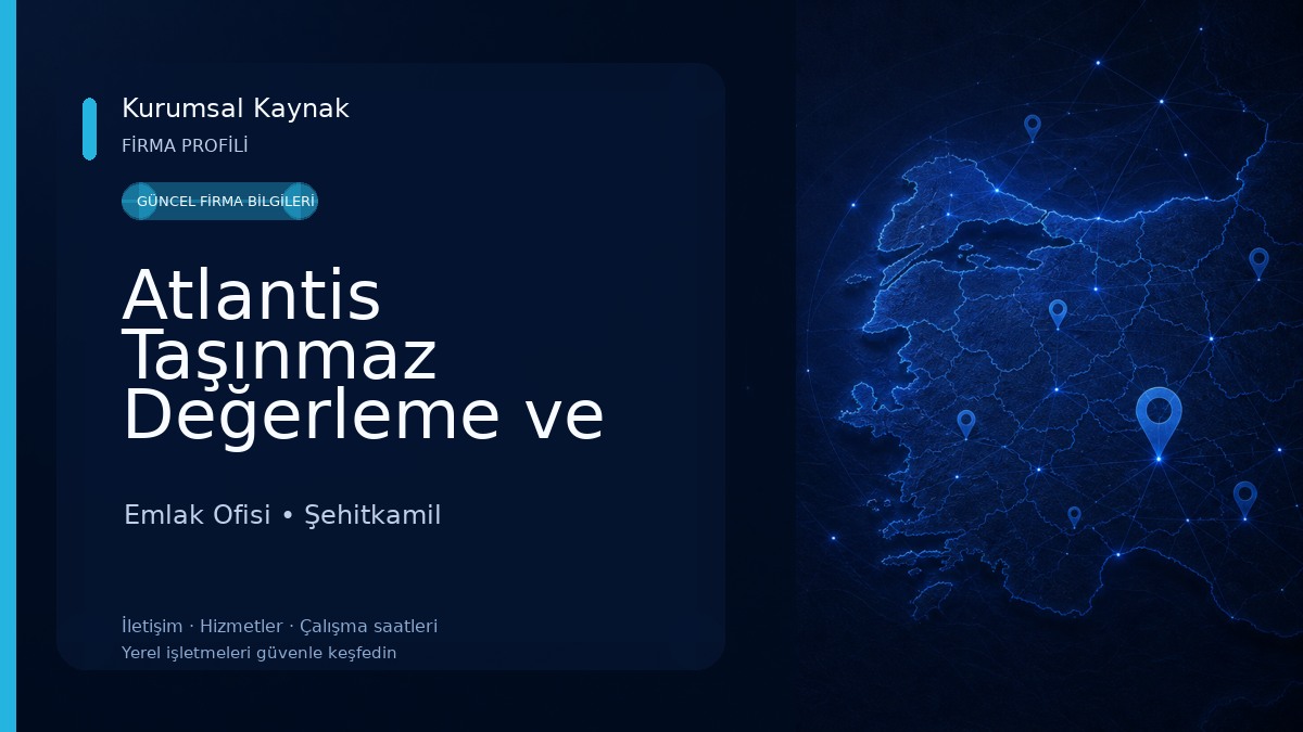 Atlantis Taşınmaz Değerleme ve Danışmanlık Emlak Ofisi