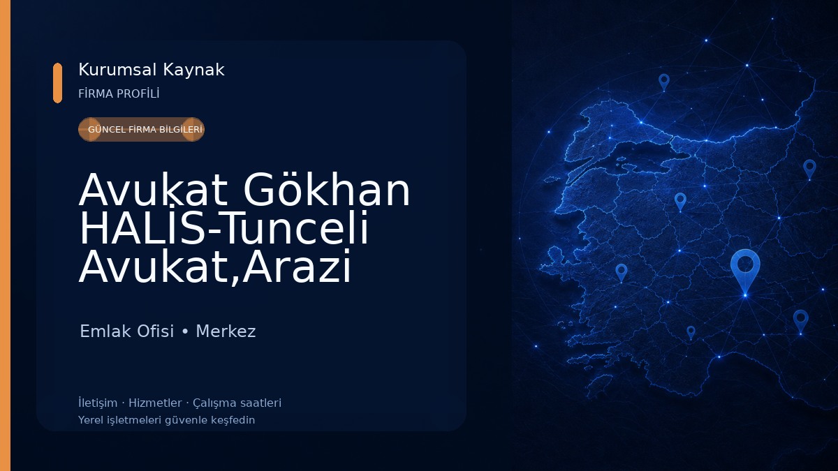 Avukat Gökhan HALİS-Tunceli Avukat,Arazi Avukatı,Arsa Avukatı,İş Avukatı,Miras Avukatı-İcra Avukatı-Tapu Avukatı Emlak Ofisi