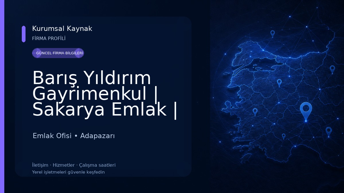 Barış Yıldırım Gayrimenkul | Sakarya Emlak | Sakarya Emlakçı | Sakarya En İyi Emlakçı Emlak Ofisi