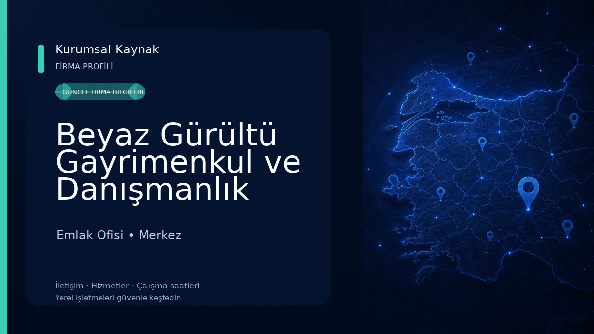 Beyaz Gürültü Gayrimenkul ve Danışmanlık Hizmetleri Emlak Ofisi