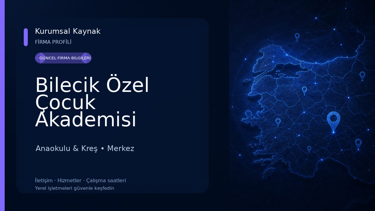 Bilecik Özel Çocuk Akademisi Anaokulu & Kreş