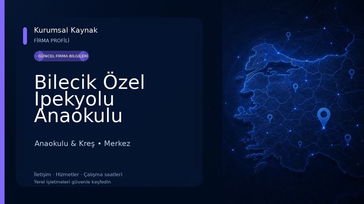 Bilecik Özel Ipekyolu Anaokulu Anaokulu & Kreş