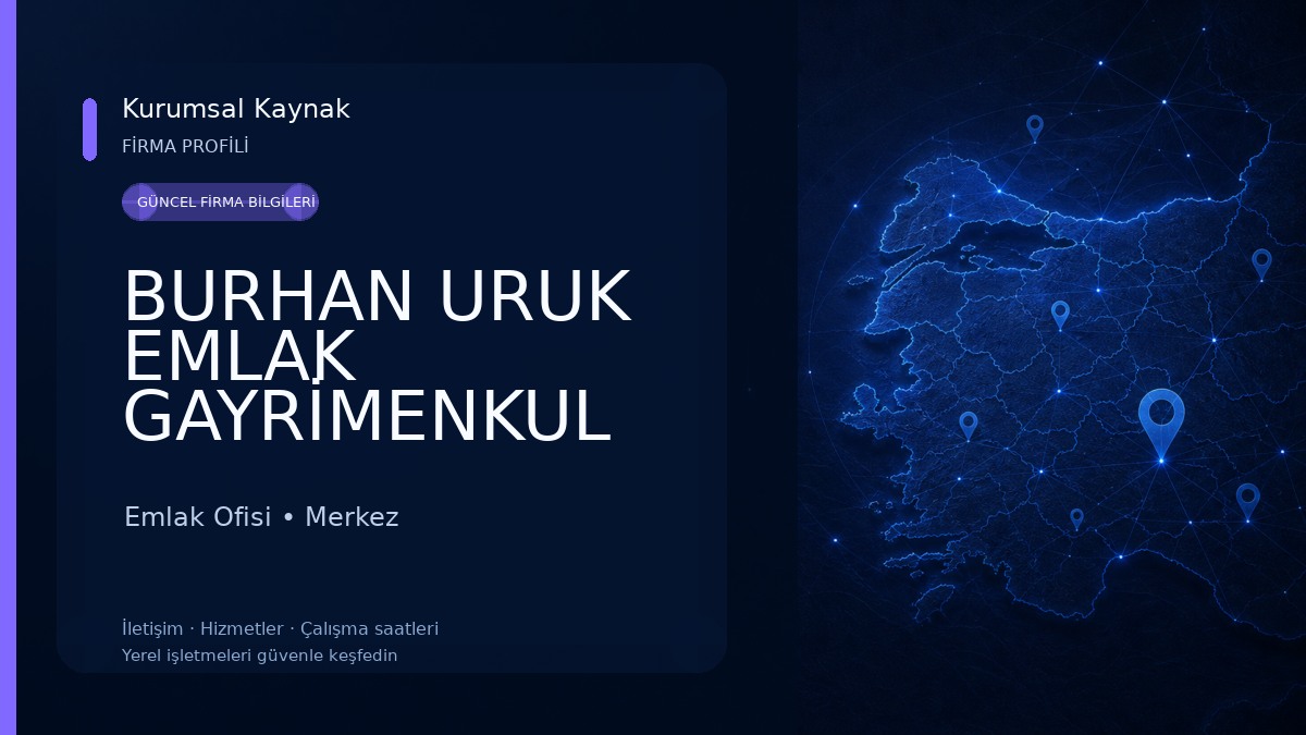 BURHAN URUK EMLAK GAYRİMENKUL Emlak Ofisi