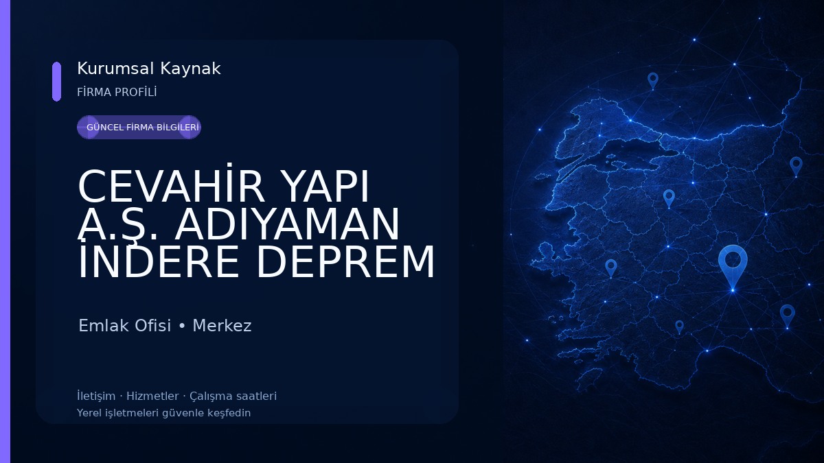 CEVAHİR YAPI A.Ş. ADIYAMAN İNDERE DEPREM KONUTLARI ŞANTİYE İDARİ OFİSİ Emlak Ofisi