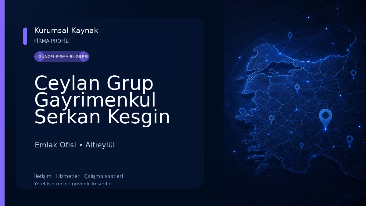 Ceylan Grup Gayrimenkul Serkan Kesgin Emlak Ofisi