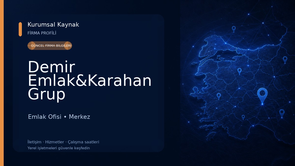 Demir Emlak&Karahan Grup Emlak Ofisi