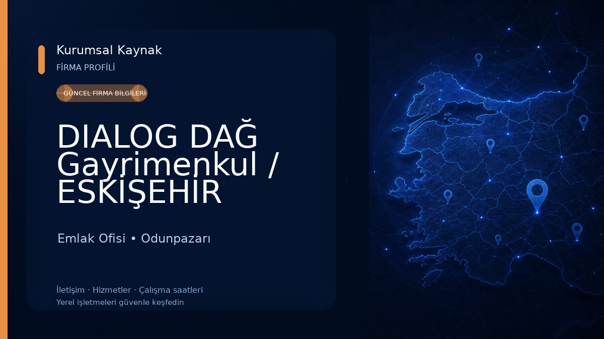DIALOG DAĞ Gayrimenkul / ESKİŞEHİR