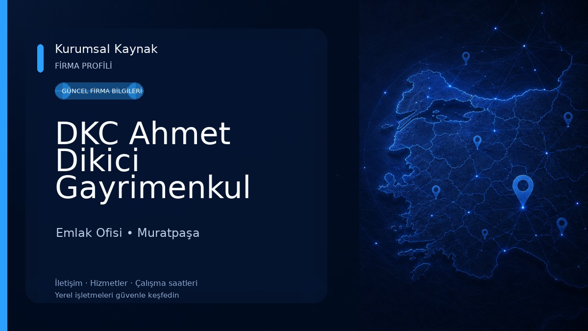 DKC Ahmet Dikici Gayrimenkul Danışmanlık Emlak Ofisi