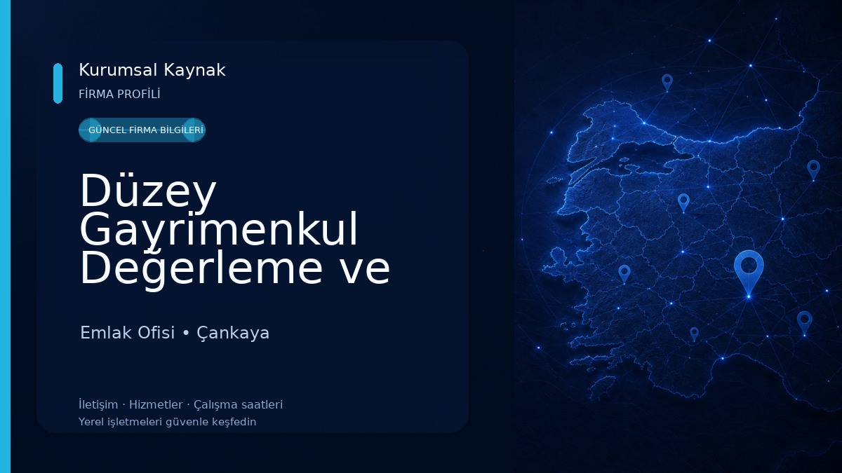 Düzey Gayrimenkul Değerleme ve Danışmanlık A.Ş. - Ankara Bölge Müdürlüğü Emlak Ofisi