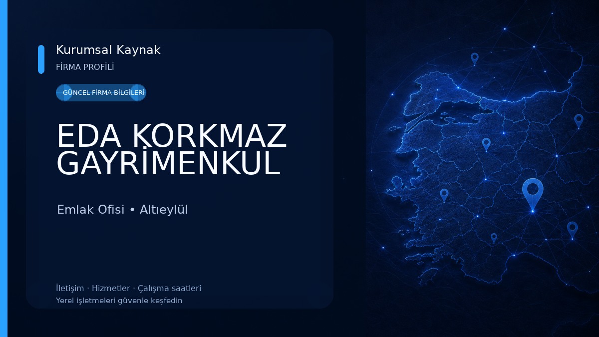 EDA KORKMAZ GAYRİMENKUL Emlak Ofisi
