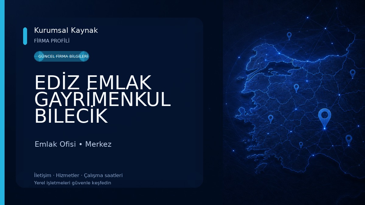 EDİZ EMLAK GAYRİMENKUL BİLECİK Emlak Ofisi