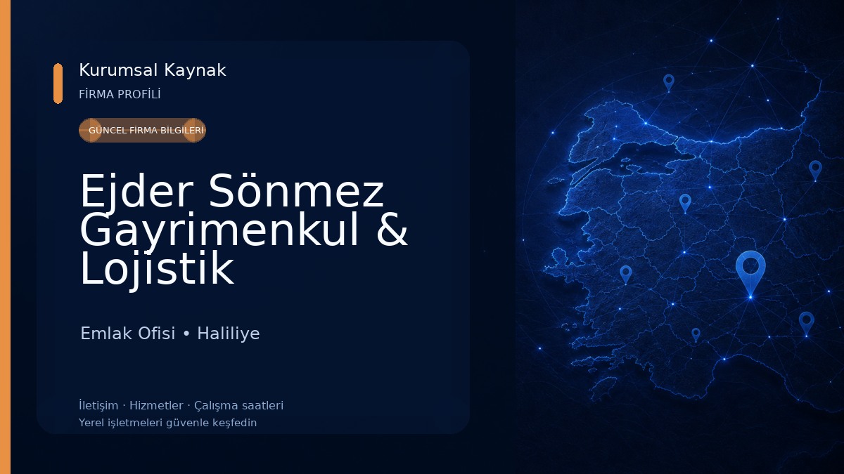 Ejder Sönmez Gayrimenkul & Lojistik Danışmanlık Emlak Ofisi