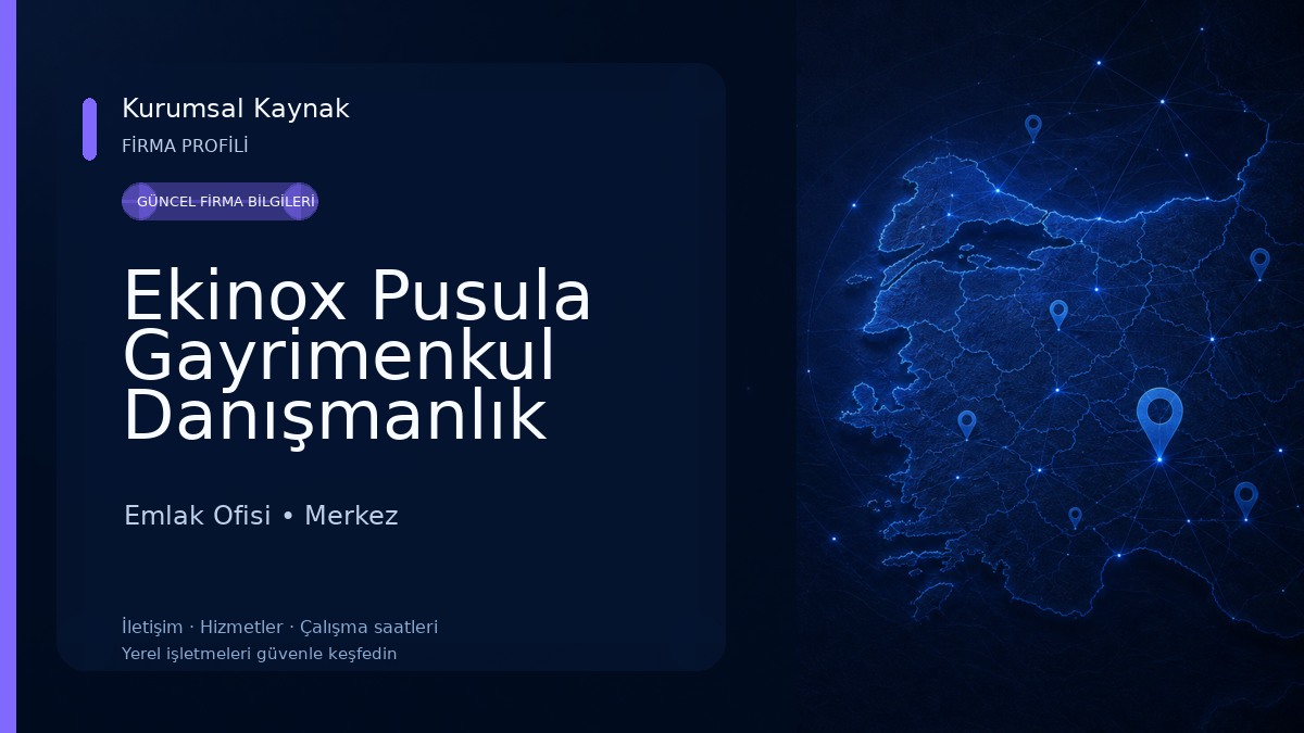 Ekinox Pusula Gayrimenkul Danışmanlık Emlak Ofisi