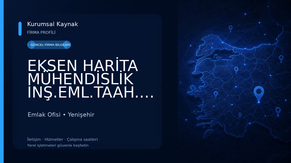 EKSEN HARİTA MÜHENDİSLİK İNŞ.EML.TAAH.SAN.VE TİC.LTD.ŞTİ.