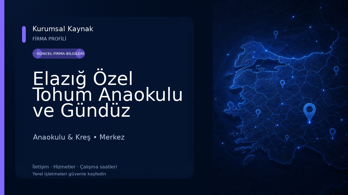 Elazığ Özel Tohum Anaokulu ve Gündüz Bakımevi
