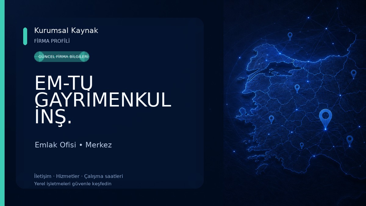 EM-TU GAYRİMENKUL İNŞ. Emlak Ofisi