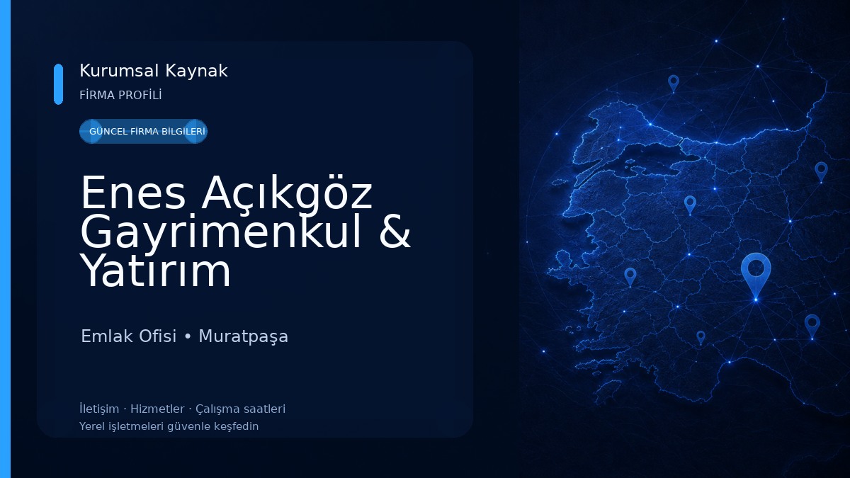 Enes Açıkgöz Gayrimenkul & Yatırım Danışmanlığı Emlak Ofisi