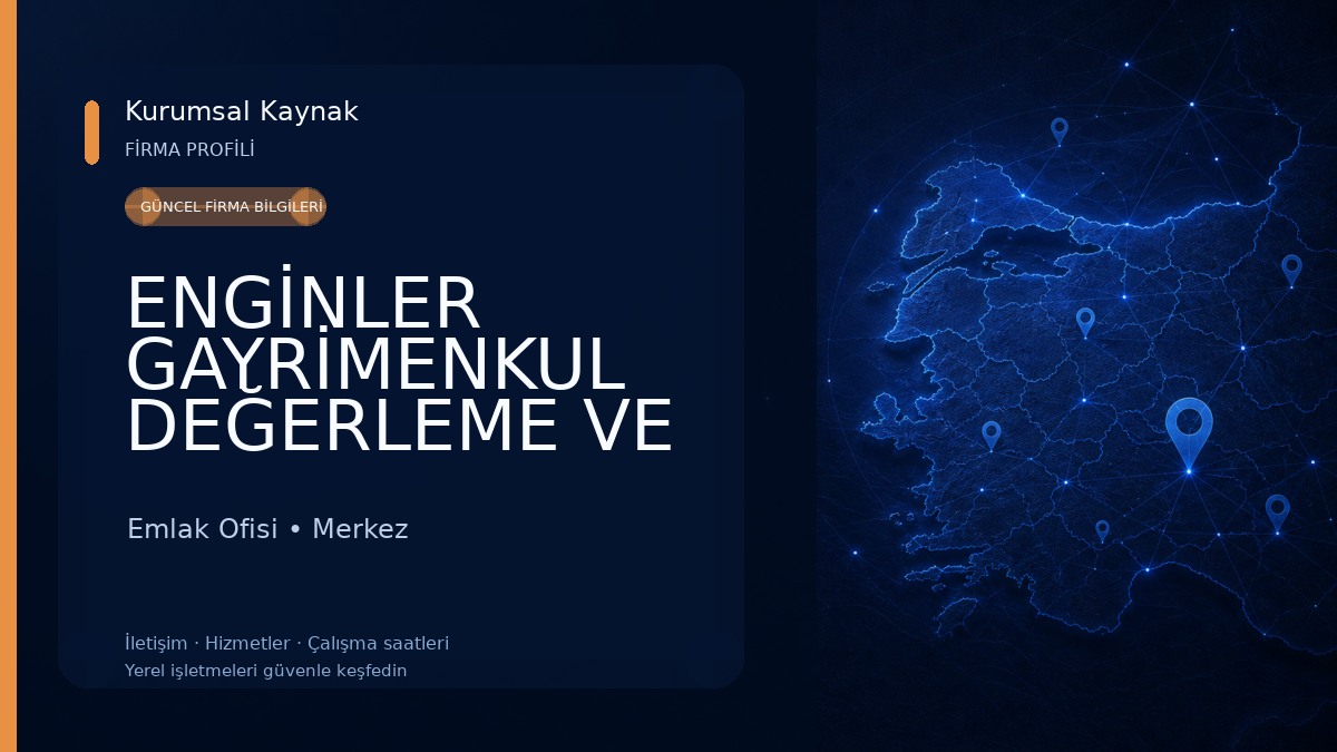 ENGİNLER GAYRİMENKUL DEĞERLEME VE DANIŞMANLIK Emlak Ofisi