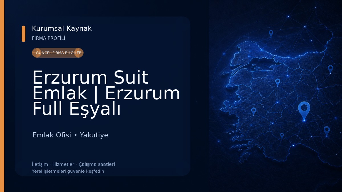 Erzurum Suit Emlak | Erzurum Full Eşyalı Kiralık Daire Ofisi Emlak Ofisi