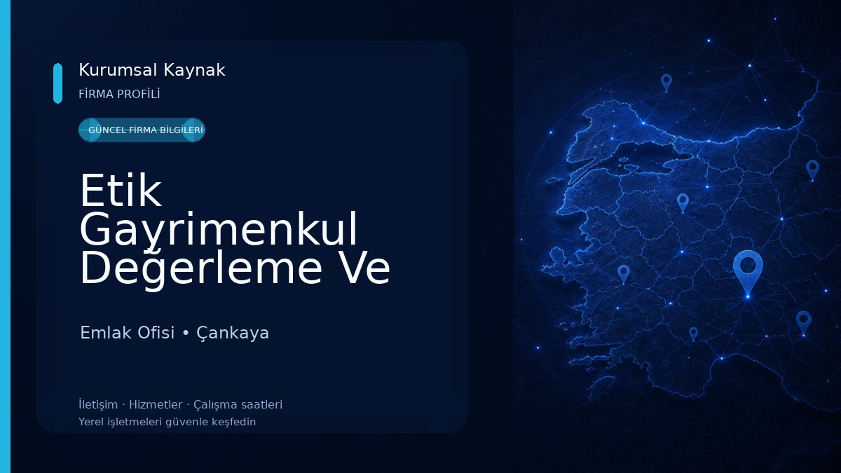 Etik Gayrimenkul Değerleme Ve Danışmanlık Emlak Ofisi
