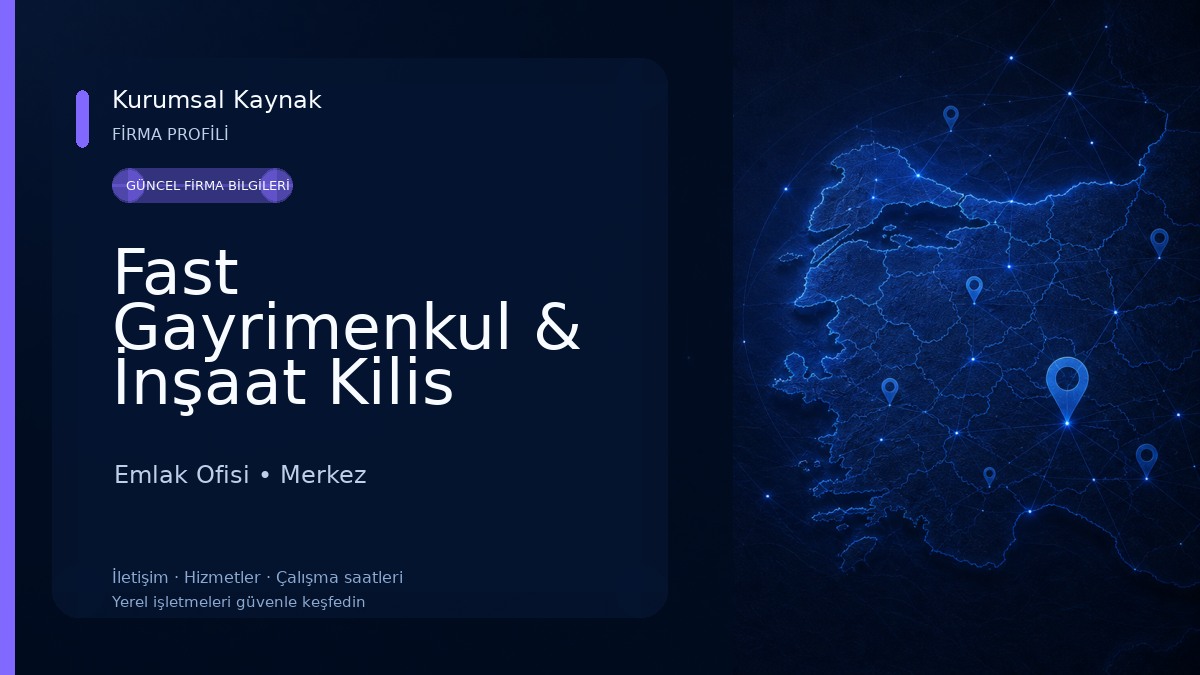 Fast Gayrimenkul & İnşaat Kilis Emlak Ofisi