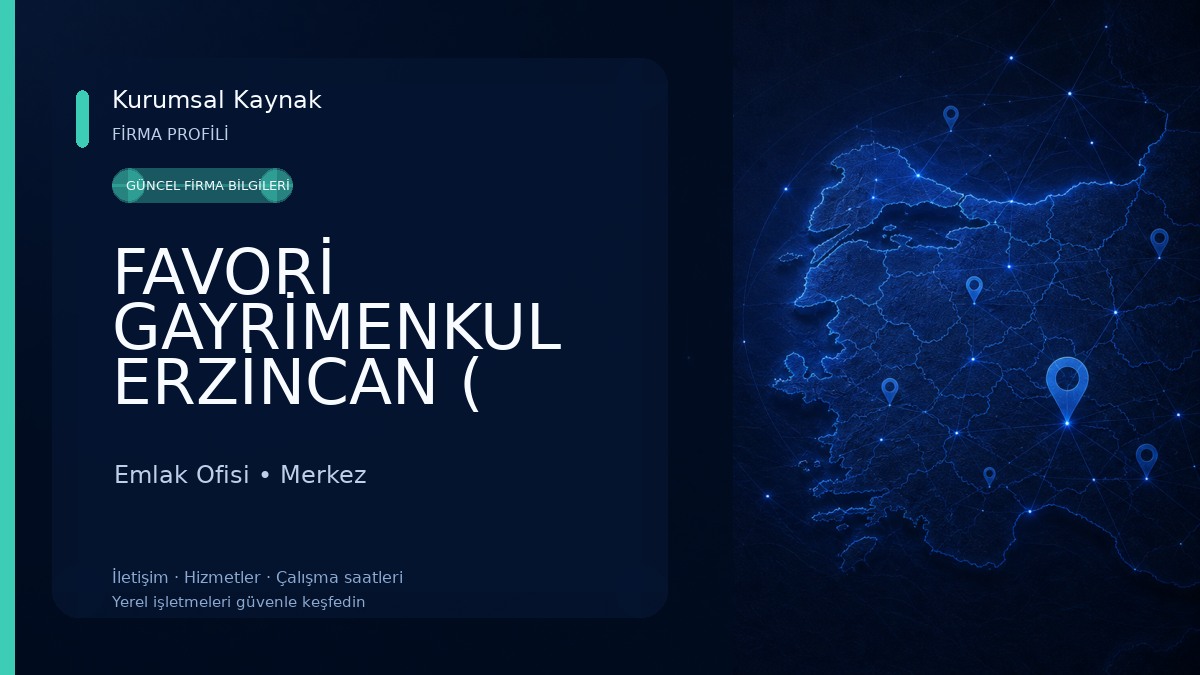 FAVORİ GAYRİMENKUL ERZİNCAN ( SATILIK DAİRE - KİRALIK DAİRE - SATILIK ARSA - SATILIK KİRALIK İŞ YERİ )