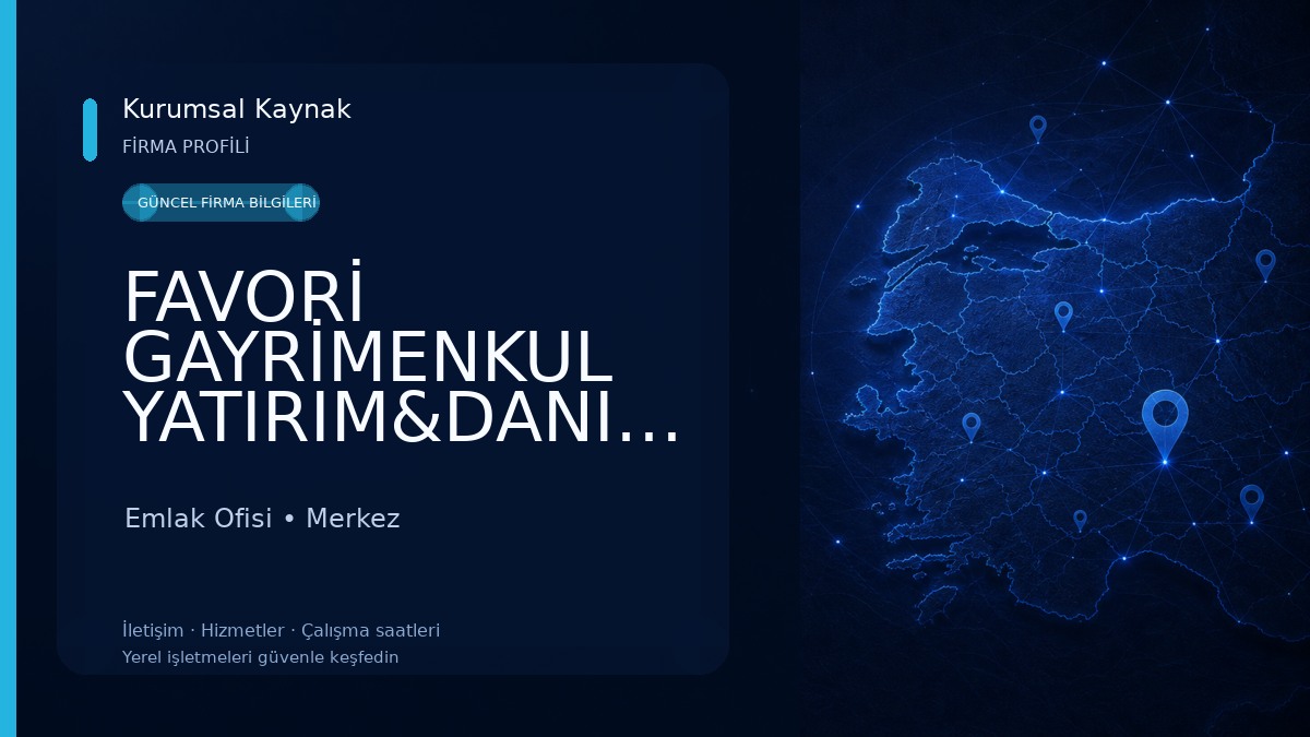 FAVORİ GAYRİMENKUL YATIRIM&DANIŞMANLIK