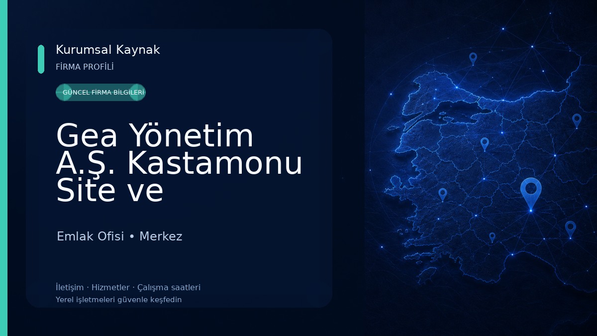 Gea Yönetim A.Ş. Kastamonu Site ve Apartman Yönetimi - Teknik Peyzaj ve Temizlik Emlak Ofisi