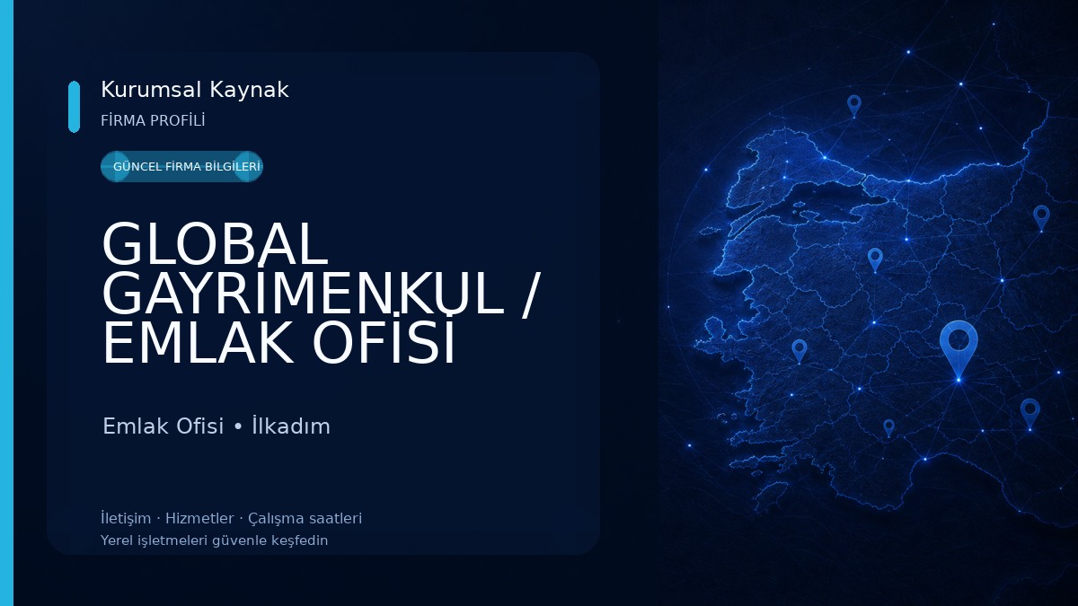 GLOBAL GAYRİMENKUL / EMLAK OFİSİ Emlak Ofisi