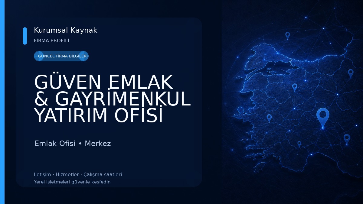 GÜVEN EMLAK & GAYRİMENKUL YATIRIM OFİSİ