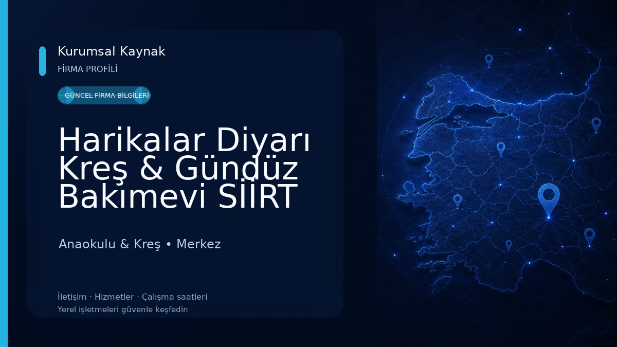 Harikalar Diyarı Kreş & Gündüz Bakımevi SİİRT Anaokulu & Kreş