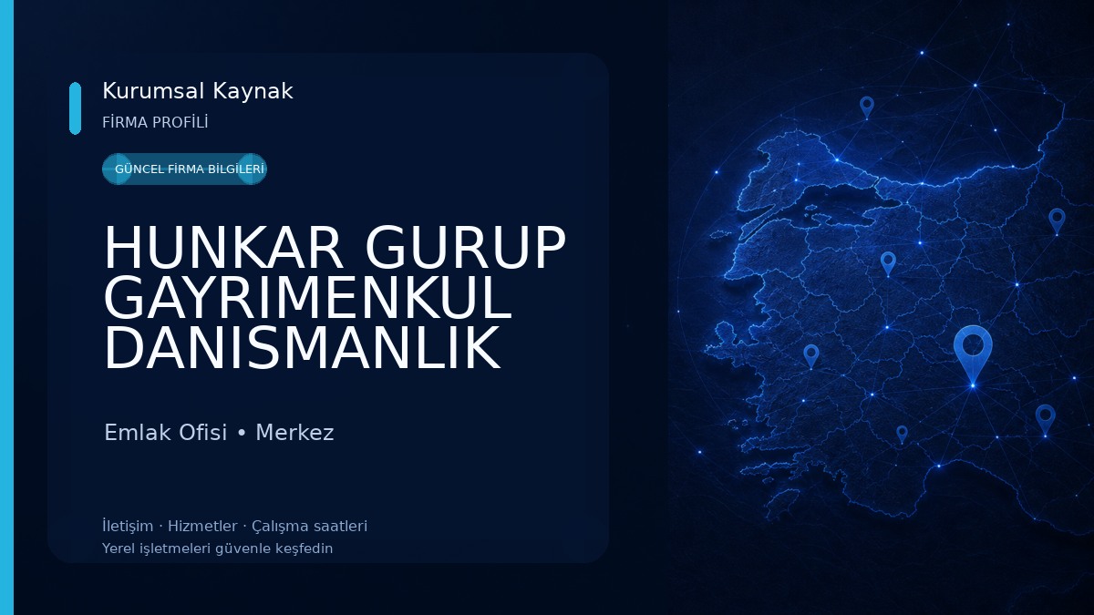 HUNKAR GURUP GAYRIMENKUL DANISMANLIK SIGORTA DIS TİCARET