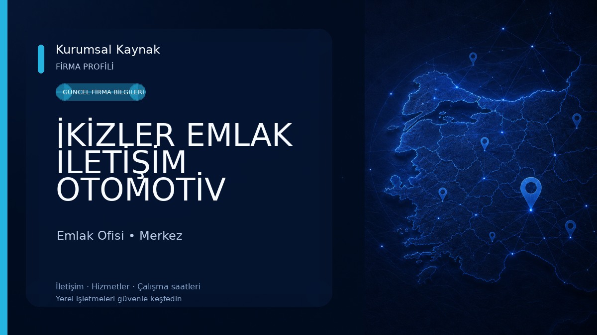 İKİZLER EMLAK İLETİŞİM OTOMOTİV
