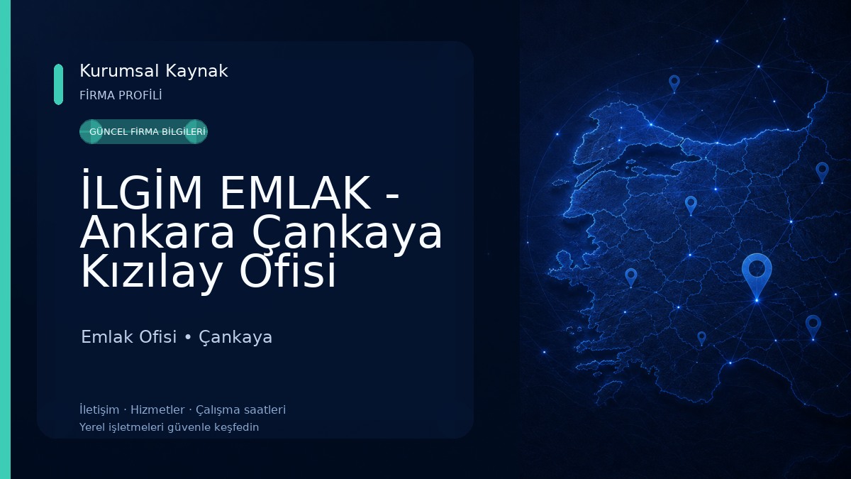 İLGİM EMLAK - Ankara Çankaya Kızılay Ofisi
