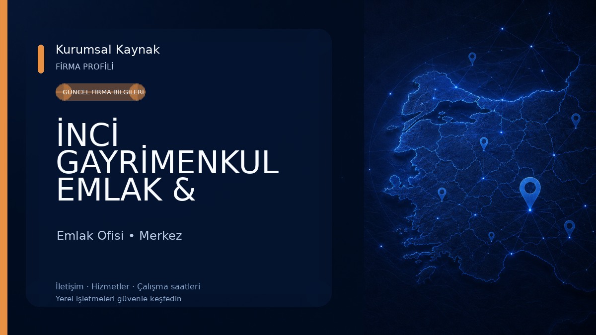 İNCİ GAYRİMENKUL EMLAK & DANIŞMANLIK Emlak Ofisi