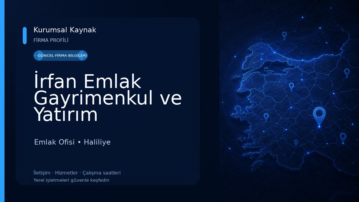 İrfan Emlak Gayrimenkul ve Yatırım Danışmanlığı Emlak Ofisi