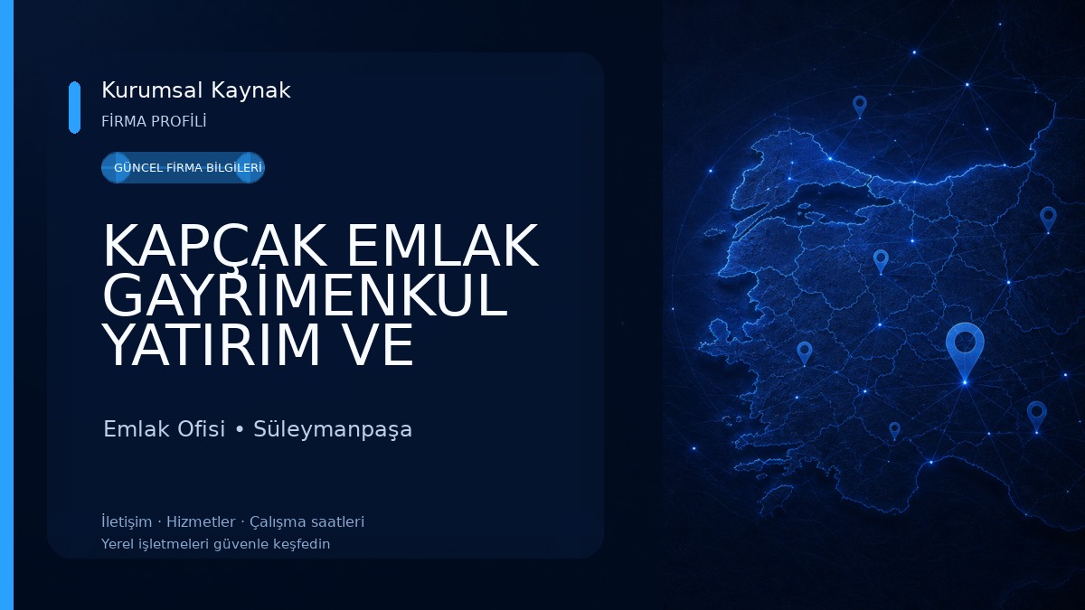 KAPÇAK EMLAK GAYRİMENKUL YATIRIM VE DANIŞMANLIK