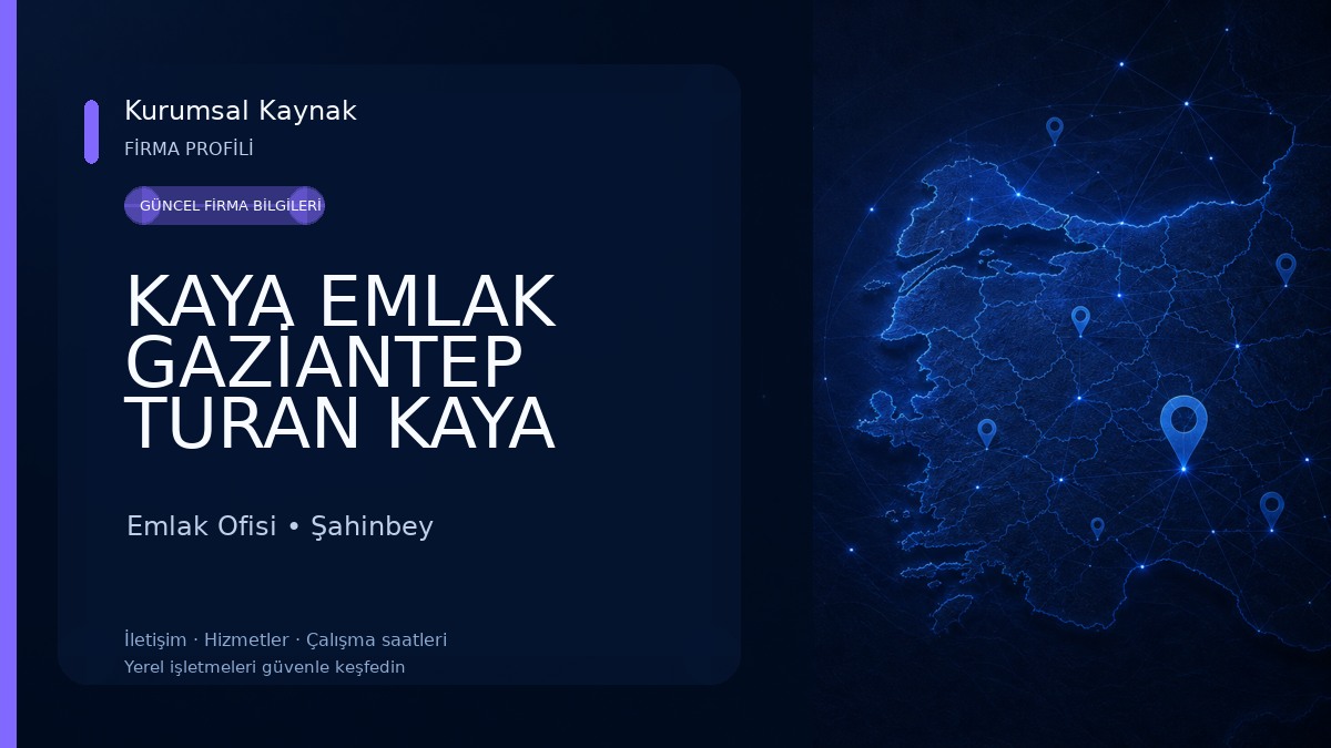 KAYA EMLAK GAZİANTEP TURAN KAYA