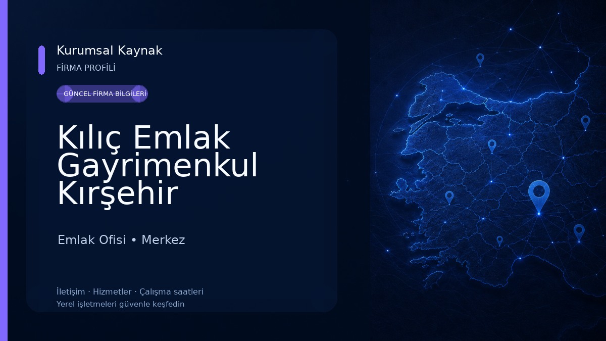 Kılıç Emlak Gayrimenkul Kırşehir Emlak Ofisi