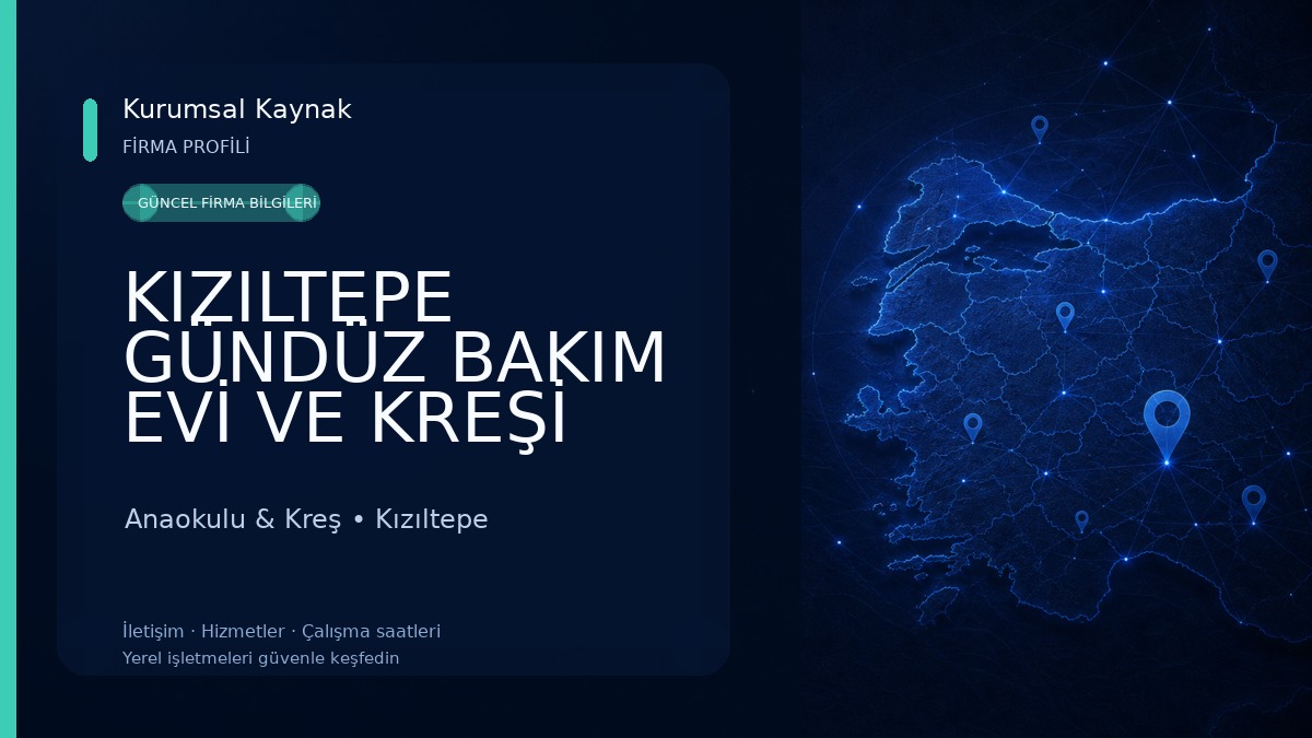 KIZILTEPE GÜNDÜZ BAKIM EVİ VE KREŞİ